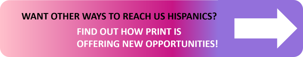 Find New Print Opportunities for Hispanic Advertising